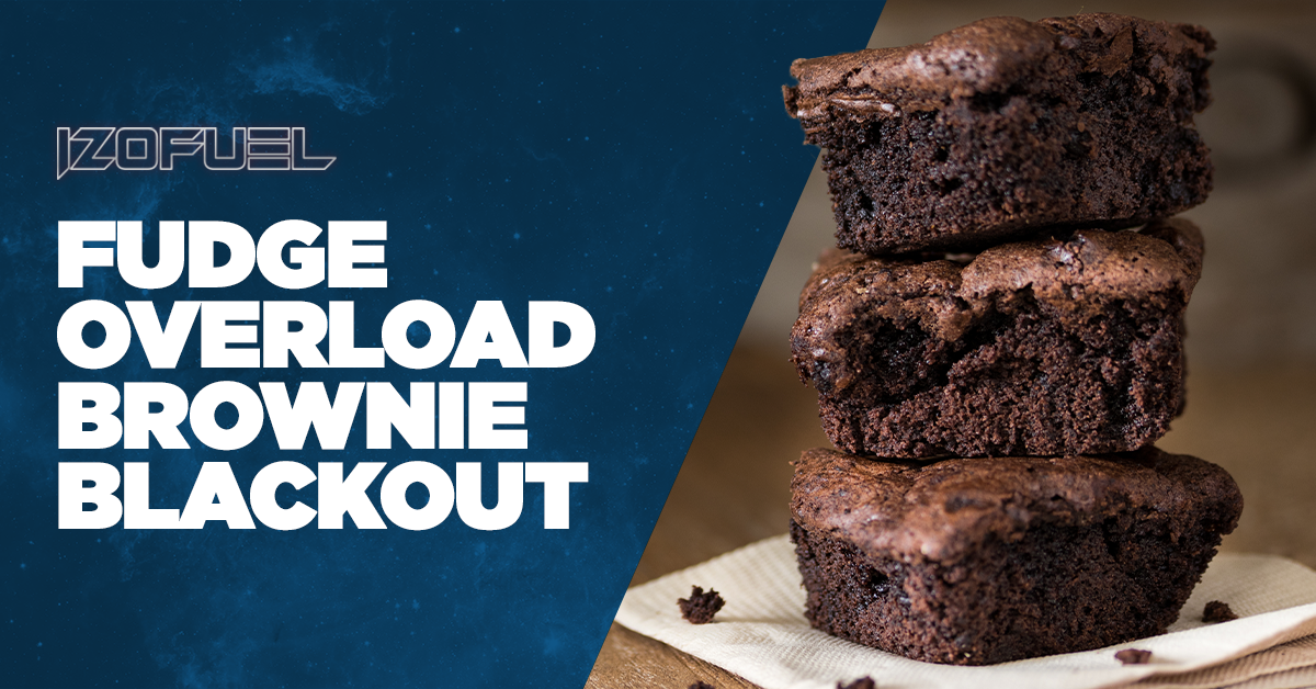 FUDGE OVERLOAD | BROWNIE BLACKOUT